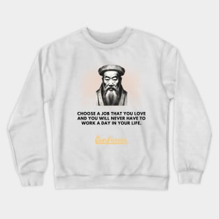 Confucius on Professional Passion Crewneck Sweatshirt